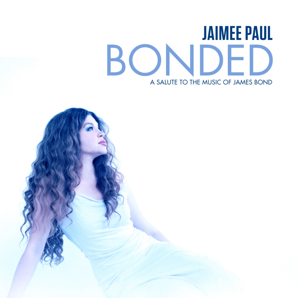 Jaimee Paul - Bonded: A Tribute to the music of James Bond